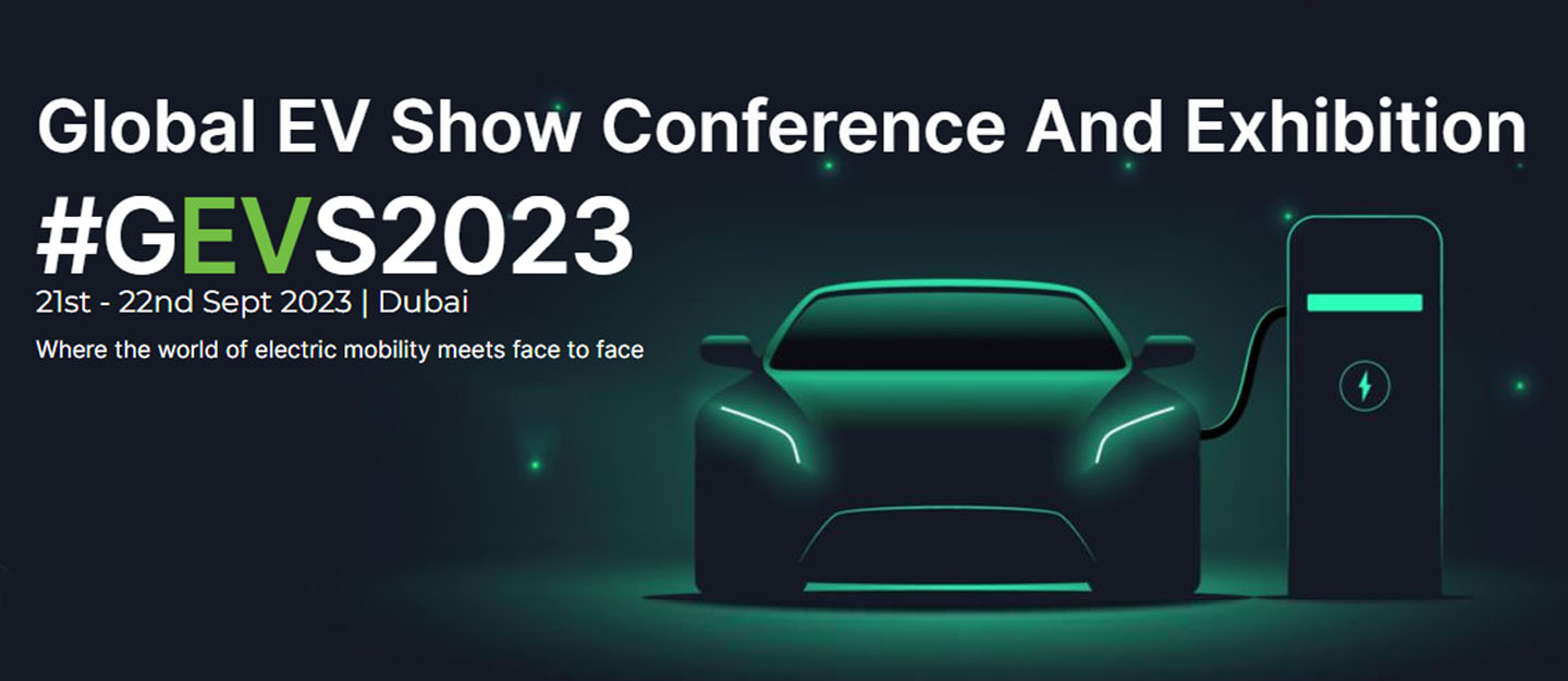 Global EV Show in Dubai 2023 (GEVS 2023)