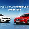 top Used Honda Cars Under AED 150K