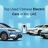 Top Used Chinese Electric Cars in the UAE